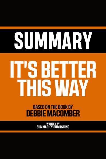 Summary - It's Better This Way - Based On The Book By Debbie Macomber - cover
