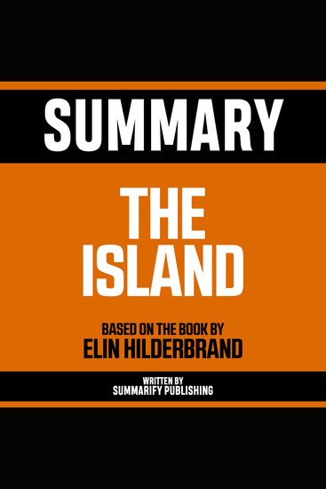 Summary - The Island - Based On The Book By Elin Hilderbrand - cover