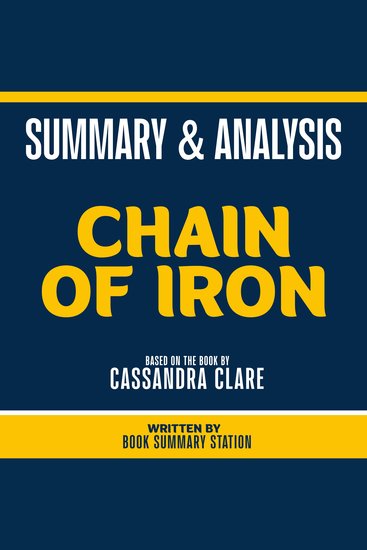 Summary & Analysis - Chain Of Iron - Based On The Book By Cassandra Clare - cover