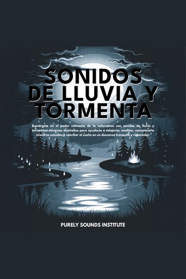 Sonidos de lluvia y tormenta: Sumérgete en el poder calmante de la naturaleza con sonidos de lluvia y tormenta diseñados para ayudarte a relajarte meditar concentrarte mientras estudias y dormir profundamente en un descanso pacífico y reparador - cover