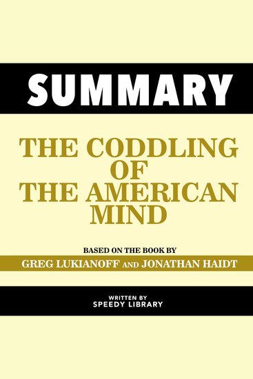Summary - The Coddling Of The American Mind - Based On The Book By Greg Lukianoff And Jonathan Haidt - cover