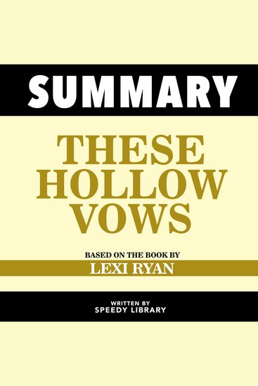 Summary - These Hollow Vows - Based On The Book By Lexi Ryan - cover