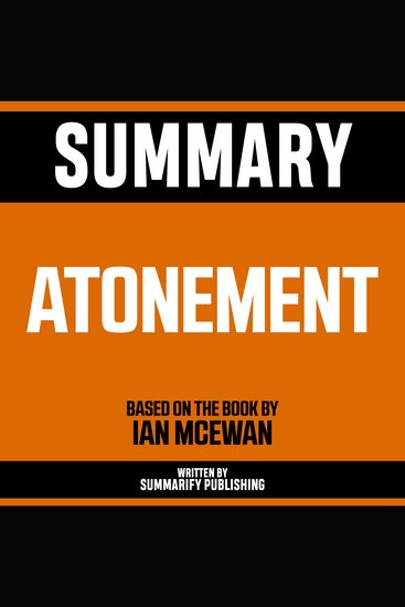 Summary - Atonement - Based On The Book By Ian Mcewan - cover