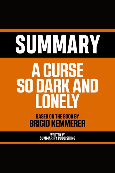 Summary - A Curse So Dark And Lonely - Based On The Book By Brigid Kemmerer - cover