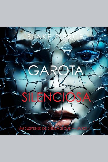 Garota Silenciosa (Um Suspense de Sheila Stone — Livro 1) - Narrado digitalmente por uma voz sintética - cover