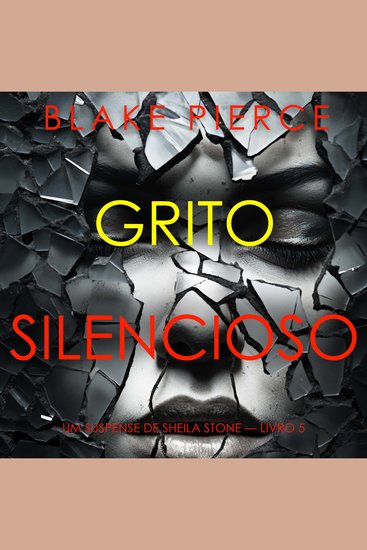 Grito Silencioso (Um Suspense de Sheila Stone — Livro 5) - Narrado digitalmente por uma voz sintética - cover