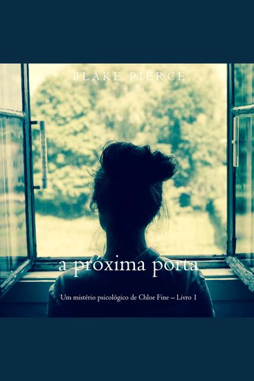 próxima porta A (Um mistério psicológico de Chloe Fine – Livro 1) - Narrado digitalmente por uma voz sintética - cover
