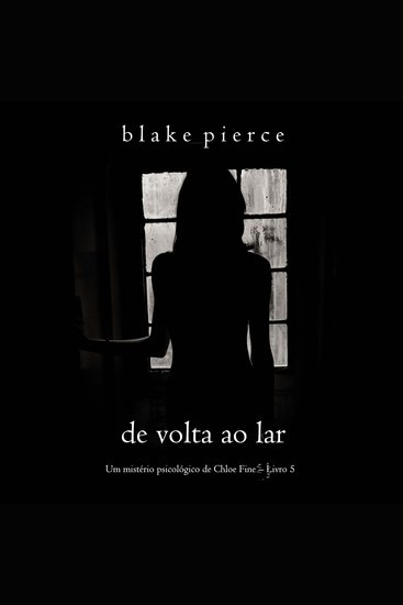 De Volta ao Lar (Um mistério psicológico de Chloe Fine – Livro 5) - Narrado digitalmente por uma voz sintética - cover