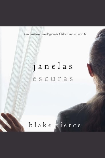 Janelas Escuras (Um mistério psicológico de Chloe Fine – Livro 6) - Narrado digitalmente por uma voz sintética - cover