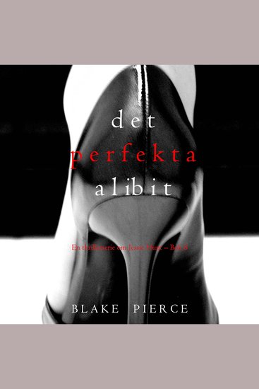 Det perfekta alibit (En thrillerserie om Jessie Hunt – Bok 8) - Digitalt inläst via en datorgenererad röst - cover