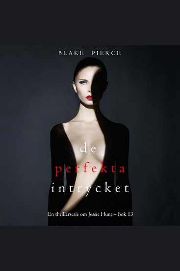 Det perfekta intrycket (En thrillerserie om Jessie Hunt – Bok 13) - Digitalt inläst via en datorgenererad röst - cover