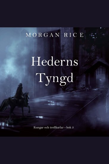 Hederns tyngd (Kungar och trollkarlar - bok 3) - Digitalt inläst via en datorgenererad röst - cover