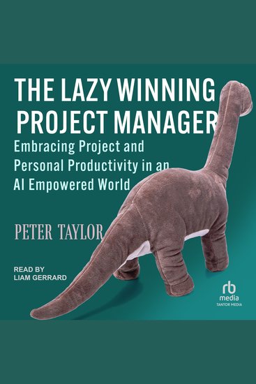 The Lazy Winning Project Manager - Embracing Project and Personal Productivity in an AI Empowered World - cover