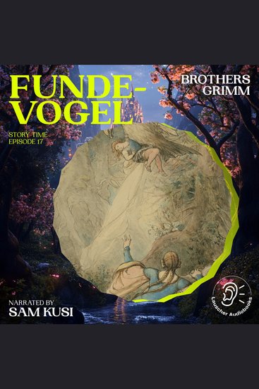 Fundevogel (Story Time Episode 17) - cover