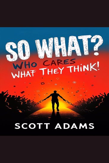 So What Who Cares What They Think - How to Stop Comparing Yourself to Others and Finally Live Life on Your Own Terms - cover