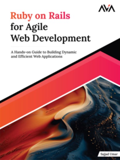 Ruby on Rails for Agile Web Development: A Hands-on Guide to Building Dynamic and Efficient Web Applications - cover