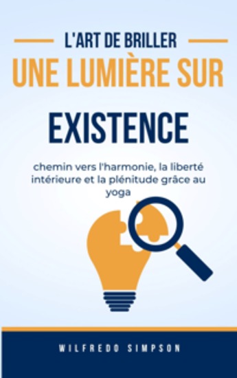 l'art de briller une lumière sur Existence - chemin vers l'harmonie la liberté intérieure et la plénitude grâce au yoga - cover