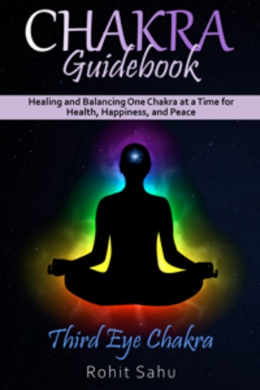 Chakra Guidebook: Third Eye Chakra - Healing and Balancing One Chakra at a Time for Health Happiness and Peace - cover