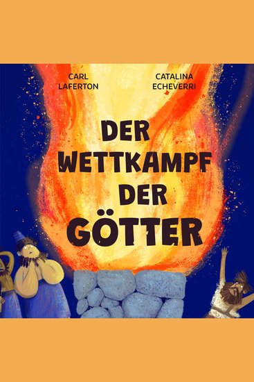 Der Wettkampf der Götter - Eine wahre Geschichte über Elia Jesus und den allergrößten Sieg - cover