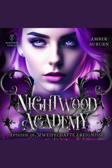 Nightwood Academy Episode 10 - Zweifelhafte Ereignisse - Romantasy-Serie - cover