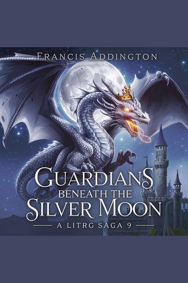 Guardians Beneath the Silver Moon - A LitRPG Saga 9 - cover