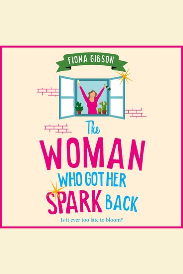 The Woman Who Got Her Spark Back - Discover the hilarious feel-good read from Fiona Gibson - cover