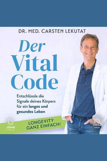 Der Vital-Code - Entschlüssle die Signale deines Körpers für ein langes und gesundes Leben - cover