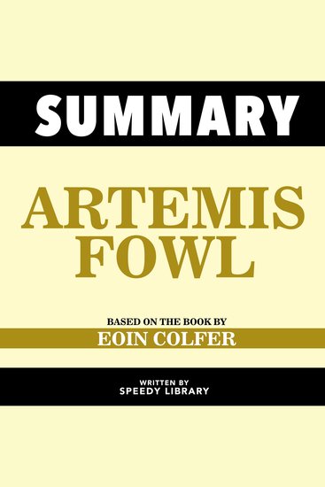 Summary - Artemis Fowl - Based On The Book By Eoin Colfer - cover