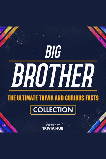 Big Brother - The Ultimate Trivia And Curious Facts Collection - cover