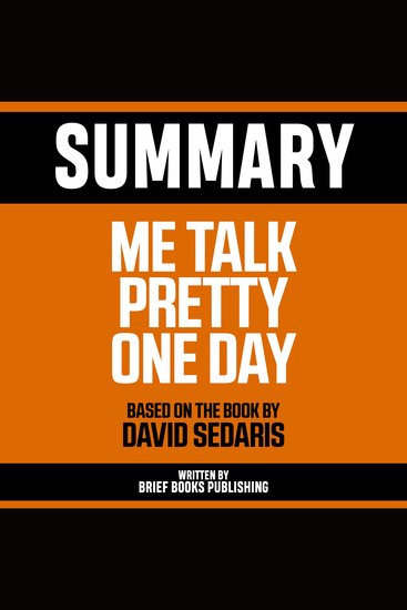 Summary - Me Talk Pretty One Day - Based On The Book By David Sedaris - cover
