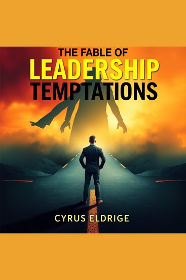 The FABLE of Leadership Temptations - "Revitalize your leadership journey! Dive into captivating audio lessons for mastering the FABLE of Leadership Temptations" - cover