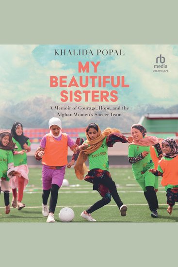 My Beautiful Sisters - A Memoir of Courage Hope and the Afghan Women's Soccer Team - cover