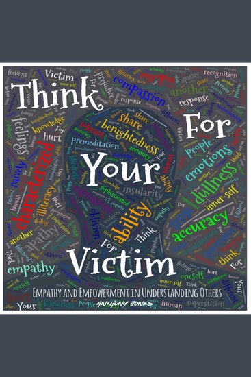 Think For Your Victim - Empathy And Empowerment In Understanding Others - cover