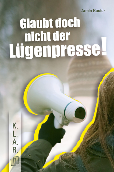 Glaubt doch nicht der Lügenpresse!​ - Ein Jugendroman zur Leseförderung über Populismus und Verschwörungstheorien​ - cover