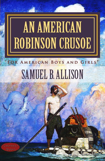 An American Robinson Crusoe - "For American Boys and Girls" - cover