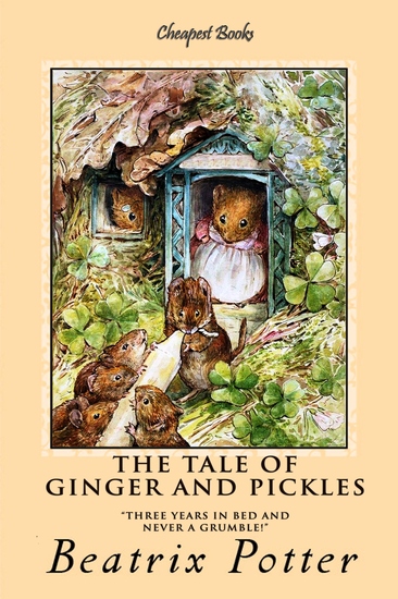 The Tale of Ginger and Pickles - "Three Years in Bed and Never a Grumble!" - cover