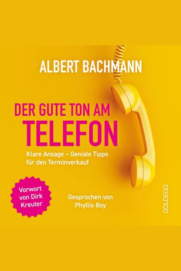 Der gute Ton am Telefon: Klare Ansage – Geniale Tipps für den Terminverkauf - Wer ans Telefon geht geht an die Kasse - cover