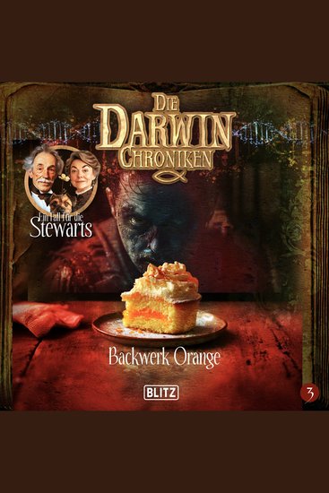 Die Darwin Chroniken - Folge 3: Backwerk Orange - cover