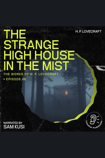 Strange High House in the Mist The (The Work of H P Lovecraft Episode 46) - cover