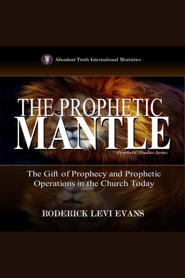 The Prophetic Mantle - The Gift of Prophecy and Prophetic Operations in the Church Today - cover