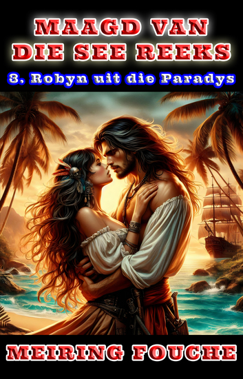 Robyn uit die Paradys - 'n Romantiese seerower avontuur Boek 3 - cover