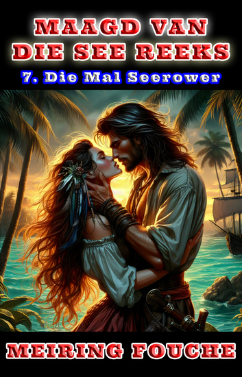 Die Mal Seerower - 'n Romantiese seerower avontuur Boek 7 - cover