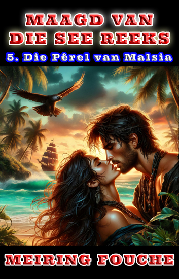 Die Pêrel van Malsia - 'n Romantiese seerower avontuur Boek 5 - cover