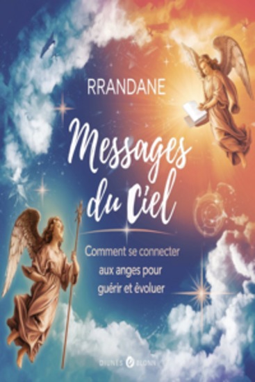 Messages du Ciel : Comment se Connecter aux Anges pour Guérir et Évoluer - cover