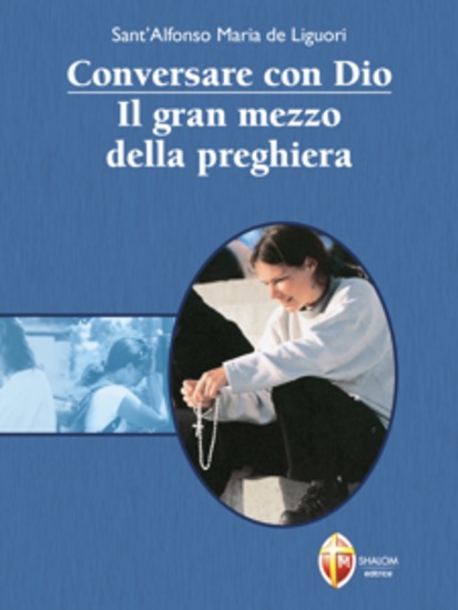 Conversare con Dio Il gran mezzo della preghiera - cover