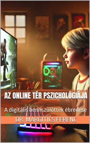Az online tér pszichológiája - A digitális bennszülöttek ébredése - cover