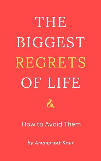 The Biggest Regrets of Life & How to Avoid Them - cover