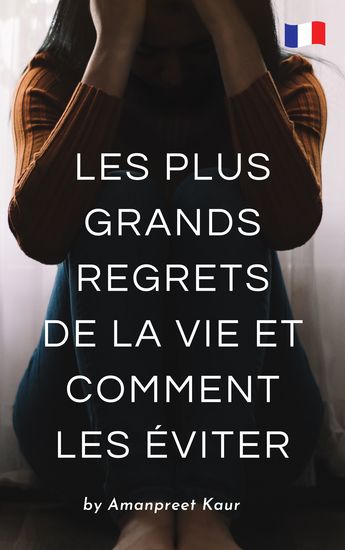 Les Plus Grands Regrets de la Vie et Comment les Éviter - cover