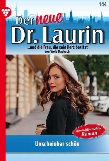 Unscheinbar schön - Der neue Dr Laurin 144 – Arztroman - cover