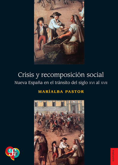 Crisis y recomposición social - Nueva España en el tránsito del siglo XVI al XVII - cover